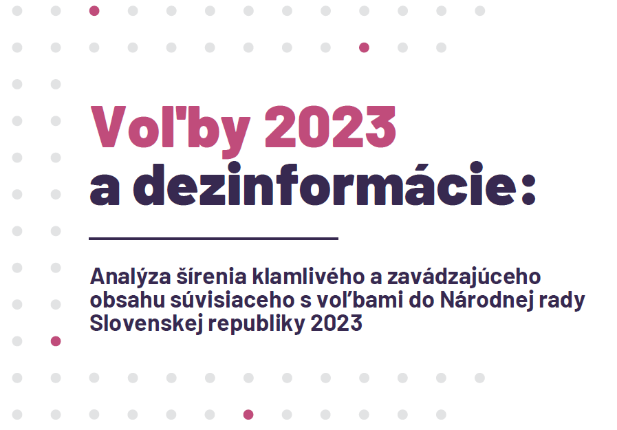 Voľby 2023 a dezinformácie: Analýza šírenia klamlivého obsahu súvisiaceho s voľbami do Národnej rady Slovenskej republiky 2023