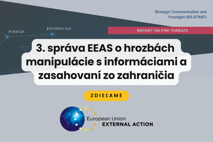 Zdieľame: 3. správa EEAS o hrozbách manipulácie s informáciami a zasahovaní zo zahraničia